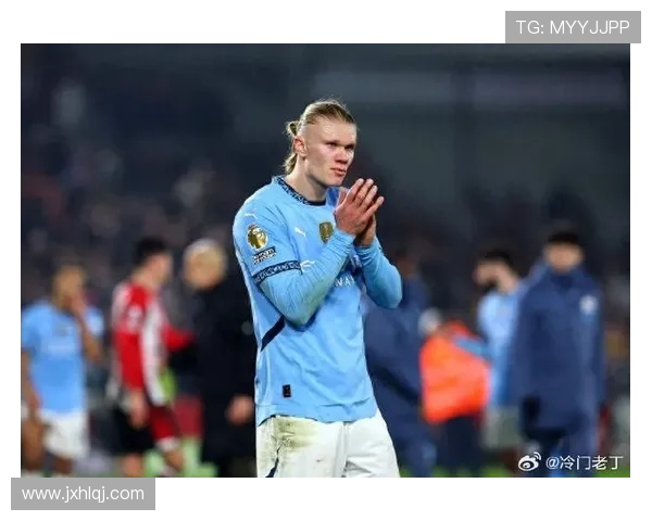 埃尔林哈兰德引领曼城锋线革命掀起英超新一代进球狂潮