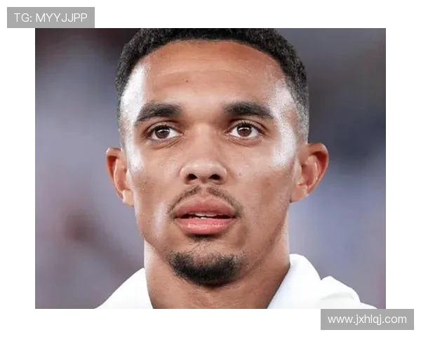 特伦特·亚历山大-阿诺德：从天赋少年到世界级右后卫的成长历程